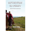 Adventures in Christ. Expanded Edition. - Paperback