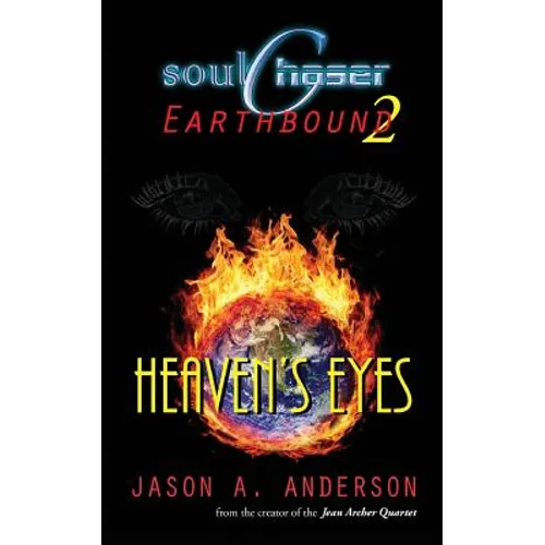SoulChaser 2: Heaven's Eyes: SoulChaser: Earthbound Trilogy - Paperback