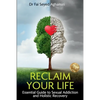 Reclaim Your Life: Essential Guide to Sexual Addiction and Holistic Recovery - Paperback