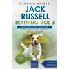 Jack Russell Training Vol 3 - Taking care of your Jack Russell: Nutrition, common diseases and general care of your Jack Russell - Paperback