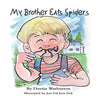 My Brother Eats Spiders - Paperback