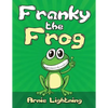 Franky the Frog: Short Stories, Funny Jokes, and Games! - Paperback
