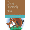 One Friendly Fox: A Nature's Nursery Animal Rescue Tail - Paperback