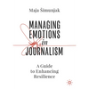 Managing Emotions in Journalism: A Guide to Enhancing Resilience - Hardcover