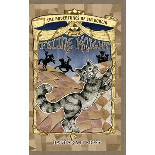 The Adventures of Sir Goblin, the Feline Knight - Hardcover