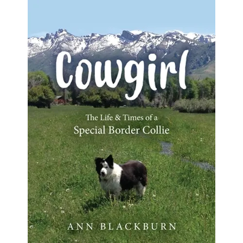 Cowgirl: The Life & Times of a Special Border Collie - Paperback