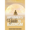 A Beginner's Guide to Buddhism: Your Path to a Meaningful Life - Paperback