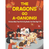 The Dragons Go A-Dancing! Chinese New Year Activity Books for Kids Age 5-6 - Paperback