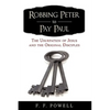 Robbing Peter to Pay Paul: The Usurpation of Jesus and the Original Disciples - Hardcover