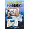We'Re All in This Together!: A Book of Quarantine, Comedy, and Hope - Paperback