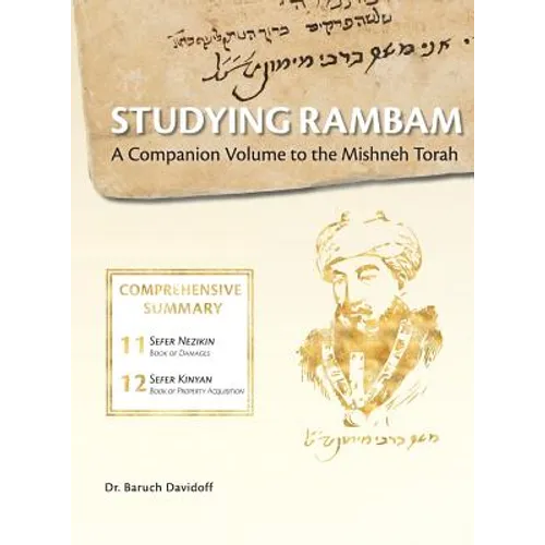 Studying Rambam. A Companion Volume to the Mishneh Torah.: Comprehensive Summary Volume 7. - Hardcover