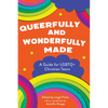 Queerfully and Wonderfully Made: A Guide for LGBTQ+ Christian Teens - Paperback