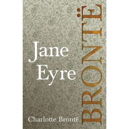 Jane Eyre: Including Introductory Essays by G. K. Chesterton and Virginia Woolf - Hardcover