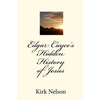 Edgar Cayce's Hidden History of Jesus - Paperback