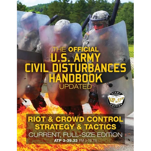 The Official US Army Civil Disturbances Handbook - Updated: Riot & Crowd Control Strategy & Tactics - Current, Full-Size Edition - Giant 8.5" x 11" Fo - Paperback