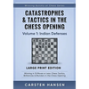 Catastrophes & Tactics in the Chess Opening - Volume 1: Indian Defenses - Large Print Edition: Winning in 15 Moves or Less: Chess Tactics, Brilliancie - Paperback