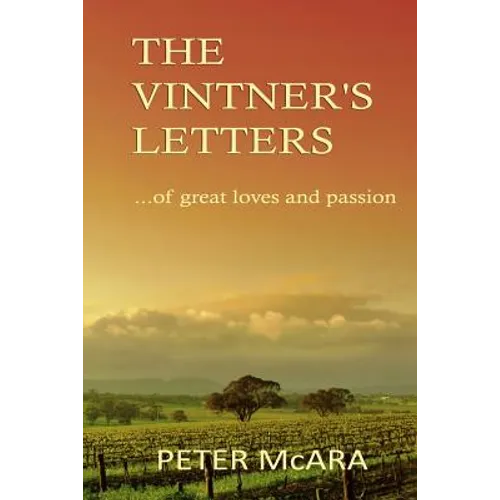 The VINTNER'S LETTERS: ... of great loves and passion - Paperback
