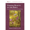Finding Beauty in the Bible: An Aesthetic Commentary on the Song of Songs - Hardcover