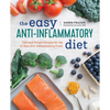 The Easy Anti Inflammatory Diet: Fast and Simple Recipes for the 15 Best Anti-Inflammatory Foods - Paperback
