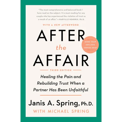 After the Affair, Third Edition: Healing the Pain and Rebuilding Trust When a Partner Has Been Unfaithful - Paperback