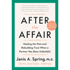 After the Affair, Third Edition: Healing the Pain and Rebuilding Trust When a Partner Has Been Unfaithful - Paperback