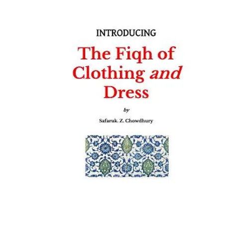 Introducing the Fiqh of Clothing and Dress - Paperback