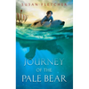 Journey of the Pale Bear - Hardcover