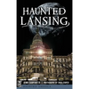 Haunted Lansing - Hardcover