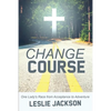 Change Course: One Lady's Race from Acceptance to Adventure - Paperback