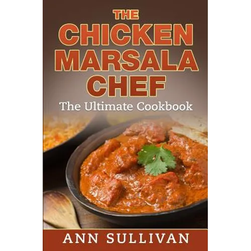 Chicken Marsala Chef: The Ultimate Cookbook - Paperback