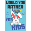 Would You Rather Easter Try Not to Laugh Challenge For Kids: Question & Answer Game A Family and Interactive Activity Book For Boys and Girls Happy Ea - Paperback