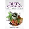 Dieta Ayurvédica para la Pérdida de Peso - Paperback
