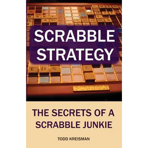 Scrabble Strategy: The Secrets of a Scrabble Junkie - Paperback