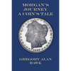 Morgan's Journey: A Coin's Tale - Paperback