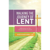 Walking the Journey of Lent: Reflections on the Scriptures for Cycle B - Paperback