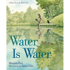 Water Is Water: A Book about the Water Cycle - Hardcover