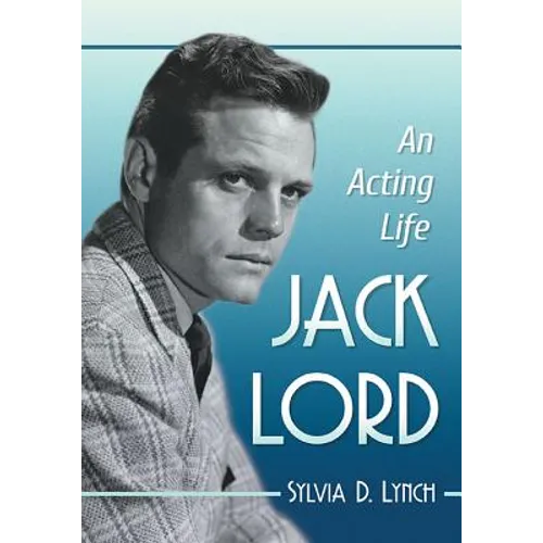 Jack Lord: An Acting Life - Paperback