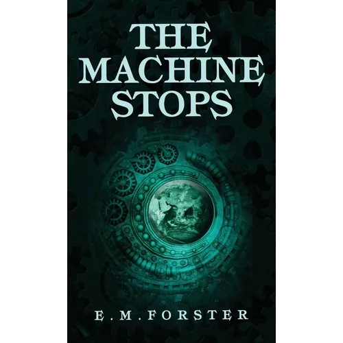 The Machine Stops - Hardcover