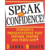 Speak with Confidence: Powerful Presentations That Inform, Inspire and Persuade - Paperback