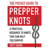 The Pocket Guide to Prepper Knots: A Practical Resource to Knots That Can Help You Survive - Paperback