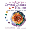 The Modern Guide to Crystal Chakra Healing: Energy Medicine for Mind, Body, and Spirit - Paperback