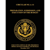 OMB Circular No. A-11 Preparation, Submission, and Execution of the Budget: December 2019 (Full) - Paperback