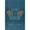 Against Architecture - Paperback
