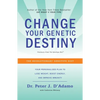 Change Your Genetic Destiny: The Revolutionary Genotype Diet - Paperback