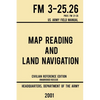 Map Reading And Land Navigation - FM 3-25.26 US Army Field Manual FM 21-26 (2001 Civilian Reference Edition): Unabridged Manual On Map Use, Orienteeri - Paperback