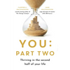 You: Part Two: Thriving in the Second Half of Your Life - Paperback