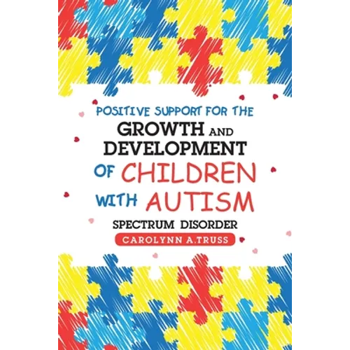 Positive Support for the Growth and Development of Children with Autism Spectrum Disorder - Paperback