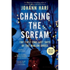 Chasing the Scream: The Search for the Truth about Addiction - Paperback
