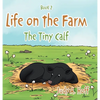 Life on the Farm: The Tiny Calf - Hardcover