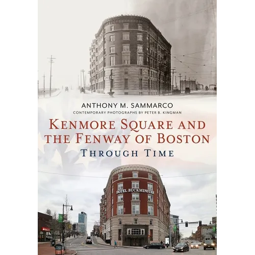 Kenmore Square and the Fenway of Boston Through Time - Paperback